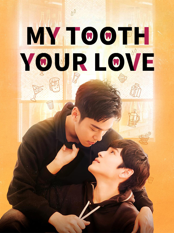 My Tooth Your Love