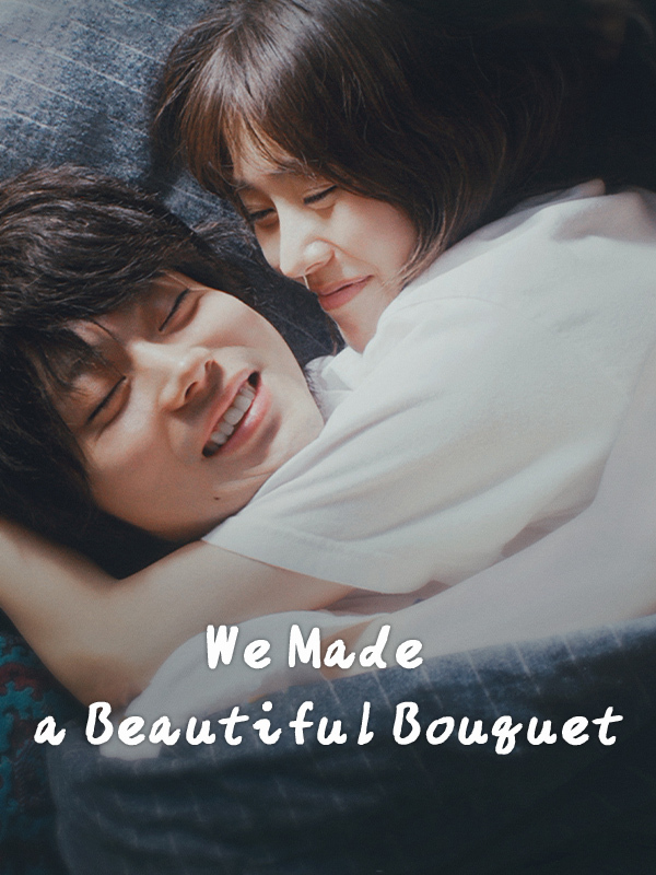 We Made a Beautiful Bouquet