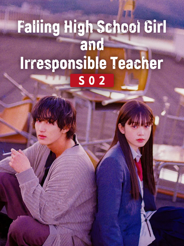 Falling High School Girl and Irresponsible Teacher S02