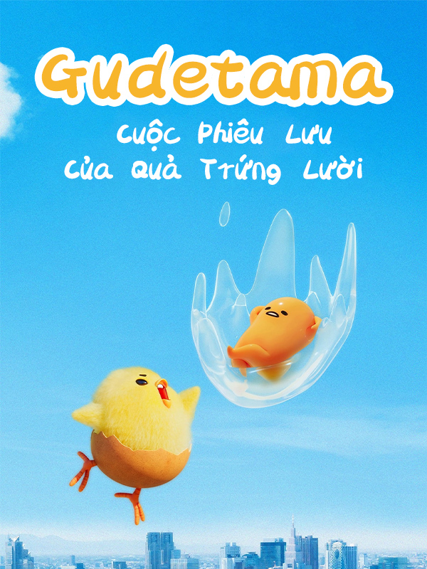  Gudetama: Cuộc Phiêu Lưu Của Quả Trứng Lười