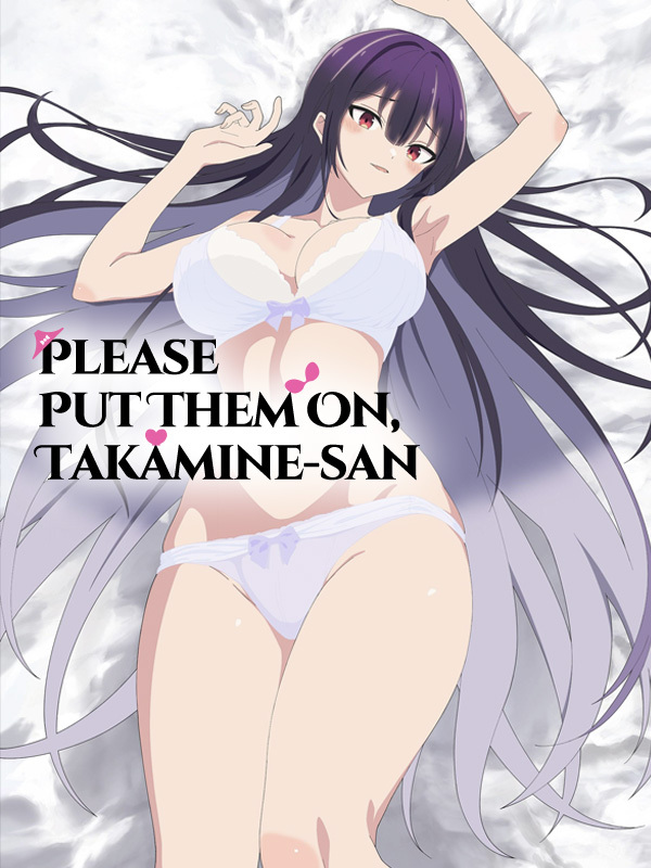 Please Put Them On, Takamine-san