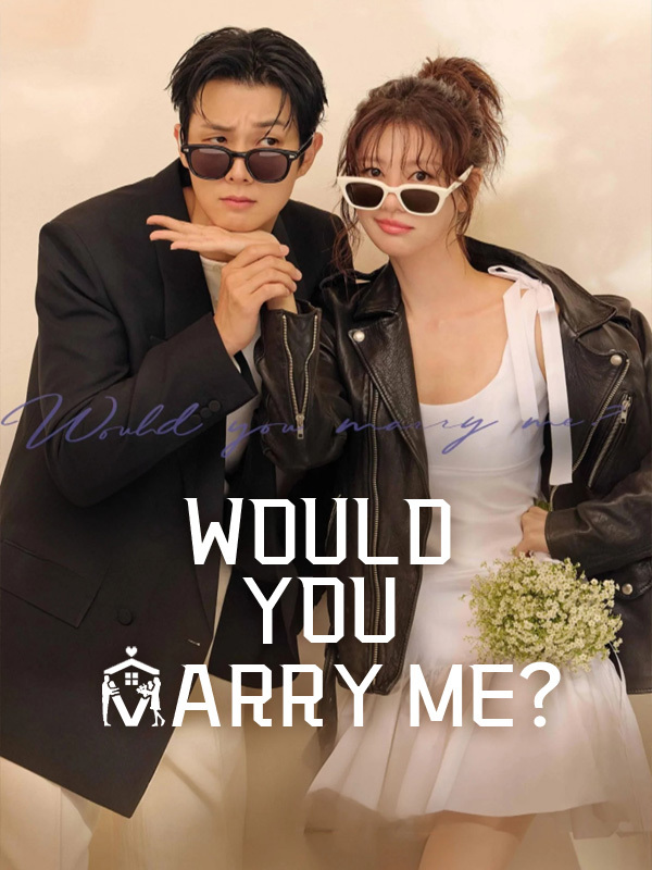 Would You Marry Me