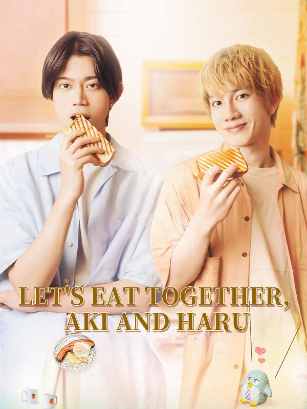 Let's Eat Together, Aki and Haru