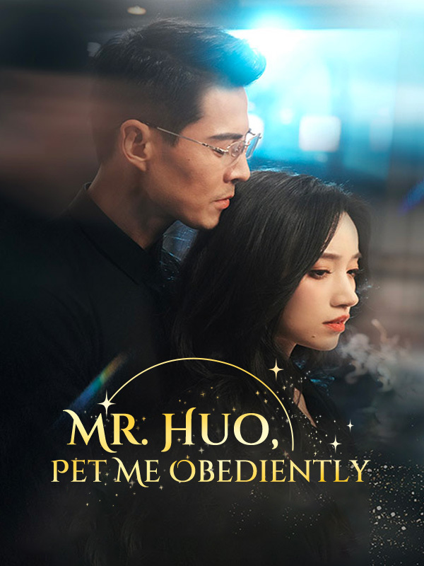 Mr. Huo, Pet Me Obediently