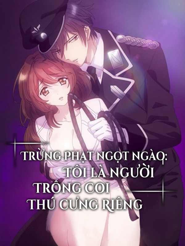 Trừng Phạt Ngọt Ngào: Tôi Là Người Trông Coi Thú Cưng Riêng