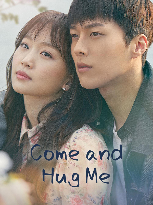 Come and Hug Me