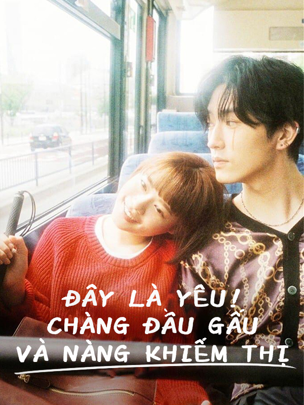 Đây là Yêu! Chàng Đầu Gấu và Cô Nàng Khiếm Thị