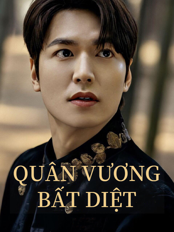 Quân Vương Bất Diệt 