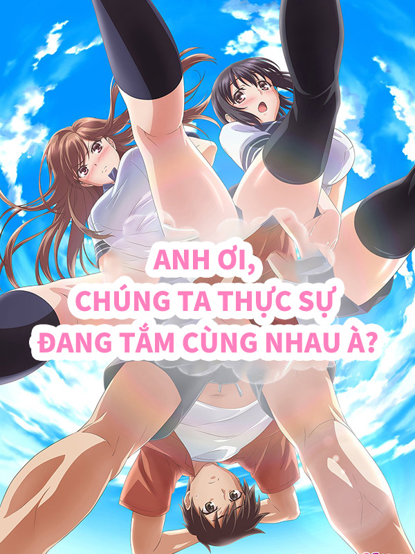  Anh Ơi, Chúng Ta Thực Sự Đang Tắm Cùng Nhau À?