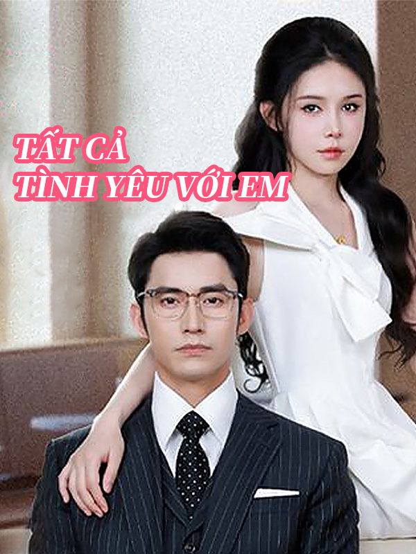 Tất Cả Tình Yêu Với Em
