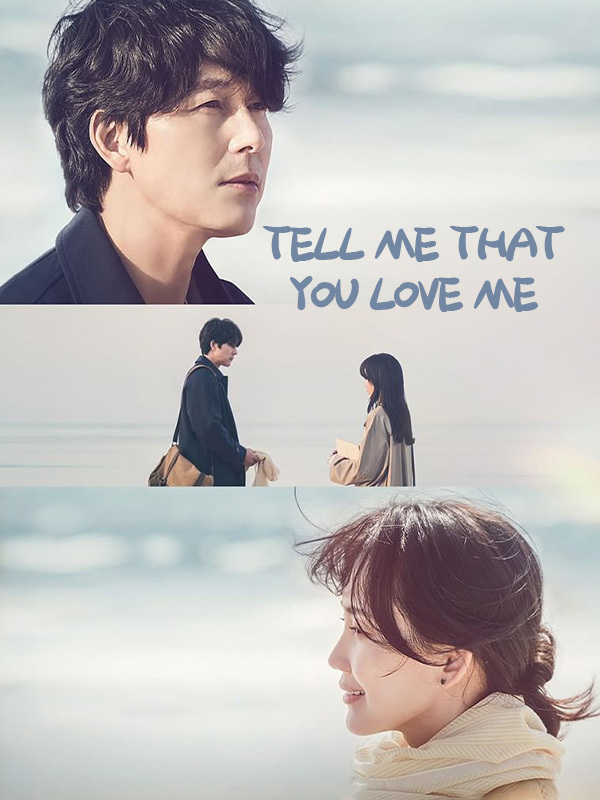 Tell Me That You Love Me