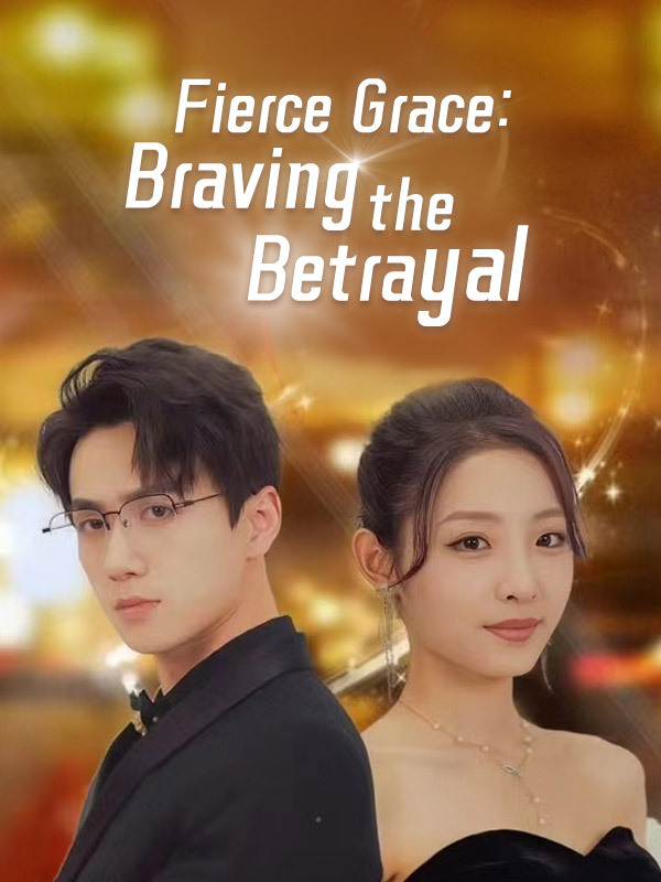 Fierce Grace: Braving the Betrayal