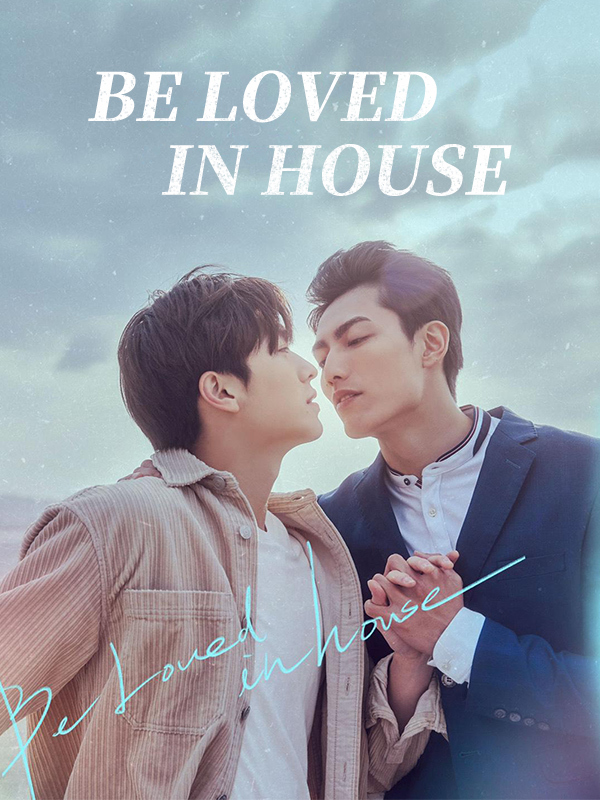 Be Loved in House