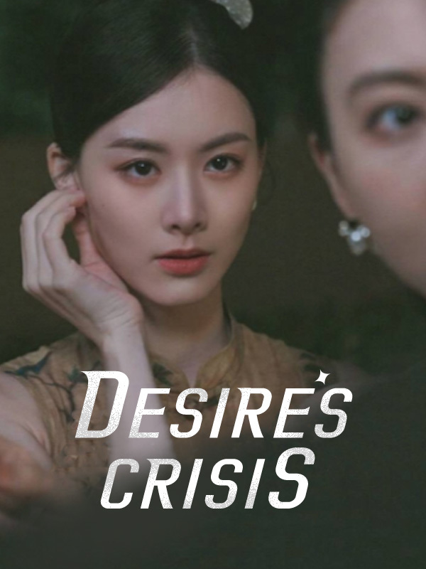 Desire's Crisis