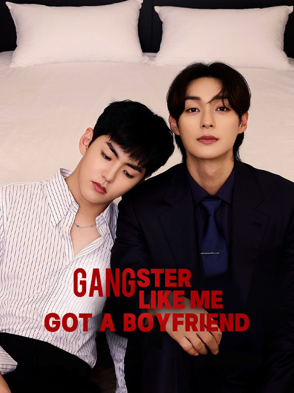 Gangster Like Me Got a Boyfriend