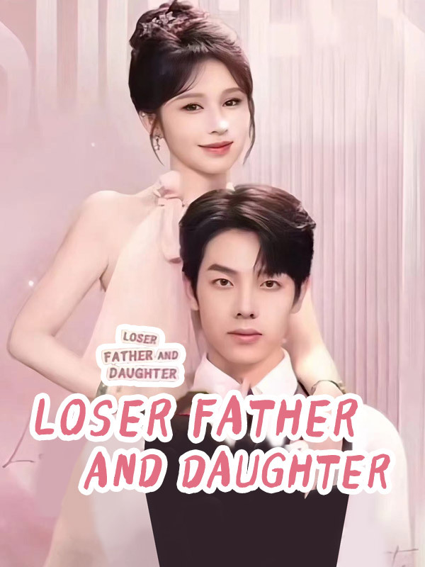 Loser Father and Daughter