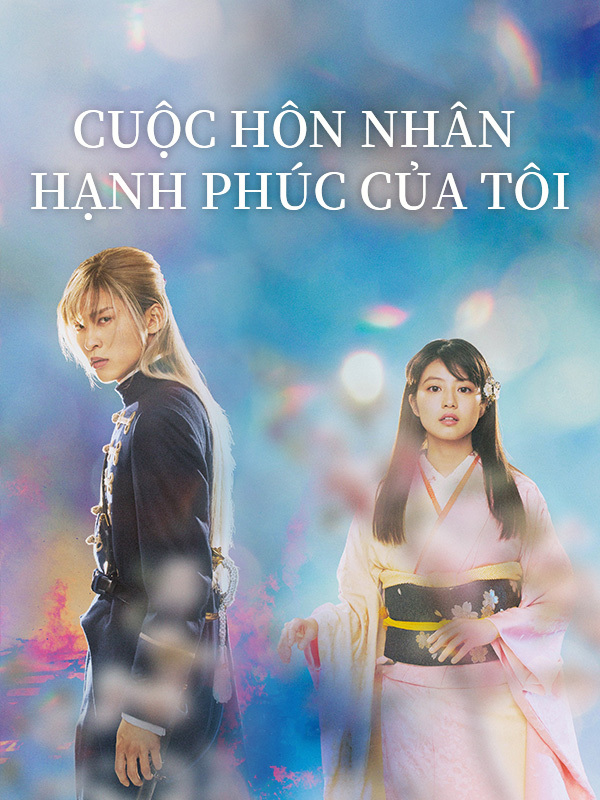 (Bản Live Action) Cuộc Hôn Nhân Hạnh Phúc Của Tôi
