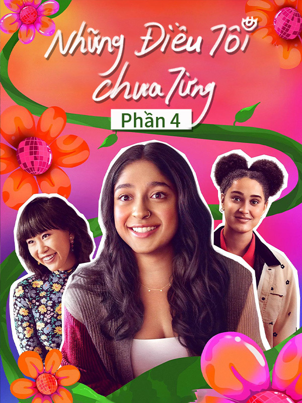 Những Điều Tôi Chưa Từng Phần 4