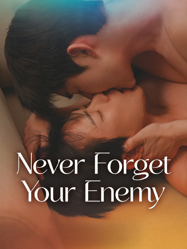 Never Forget Your Enemy