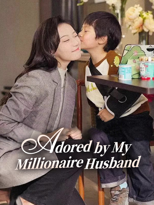 Adored by My Millionaire Husband