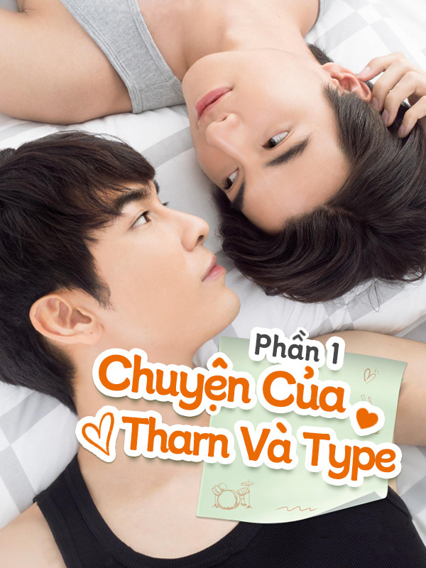  Chuyện Của Tharn Và Type Phần 1