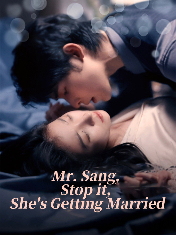 Mr. Sang, Stop it, She's Getting Married