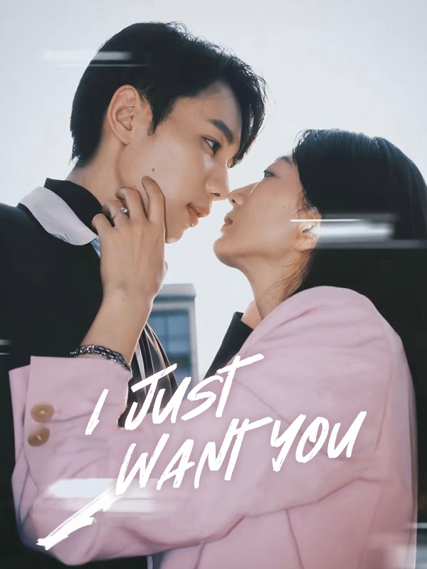 I Just Want You
