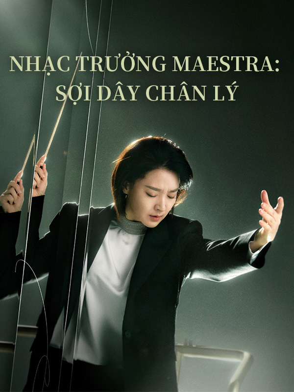 Nhạc Trưởng Maestra:  Sợi Dây Chân Lý