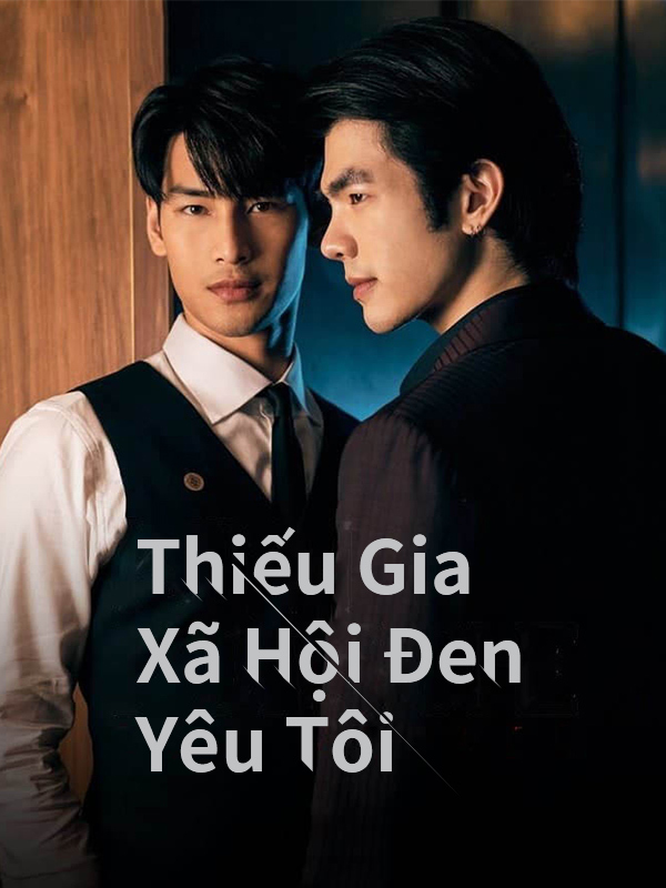 Thiếu Gia Xã Hội Đen Yêu Tôi