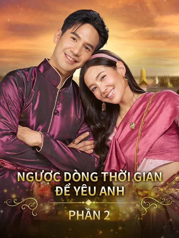 Ngược Dòng Thời Gian Để Yêu Anh Phần 2
