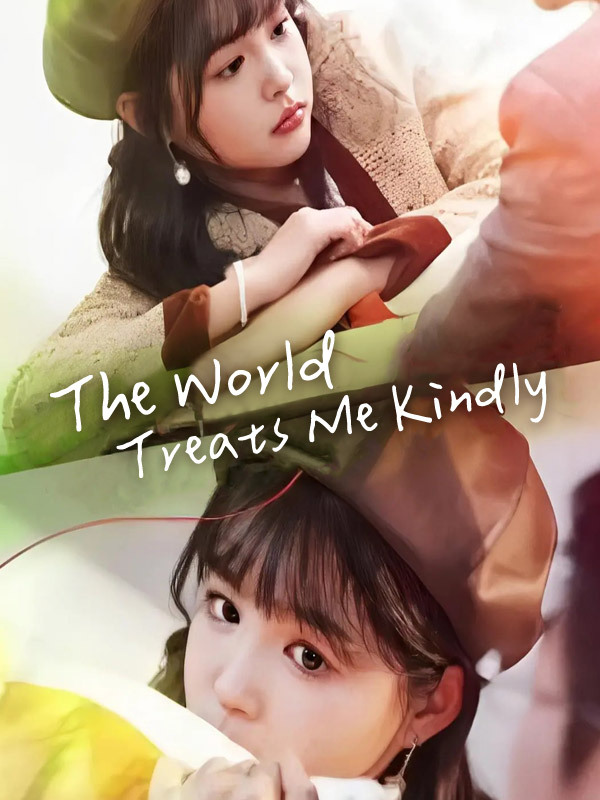 The World Treats Me Kindly