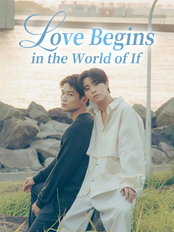 Love Begins in the World of If
