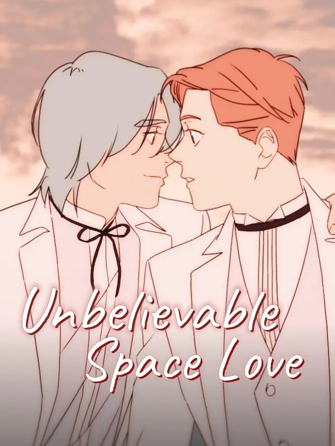 Unbelievable Space Love (EN SUB)