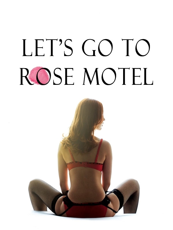 Let's Go To Rose Motel