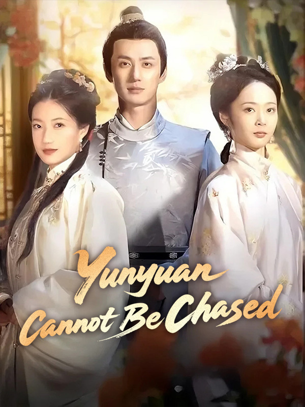 Yunyuan Cannot Be Chased