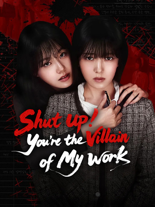 Shut Up, You're the Villain of My Work