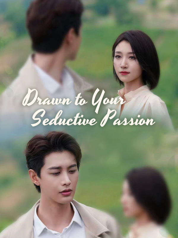 Drawn to Your Seductive Passion