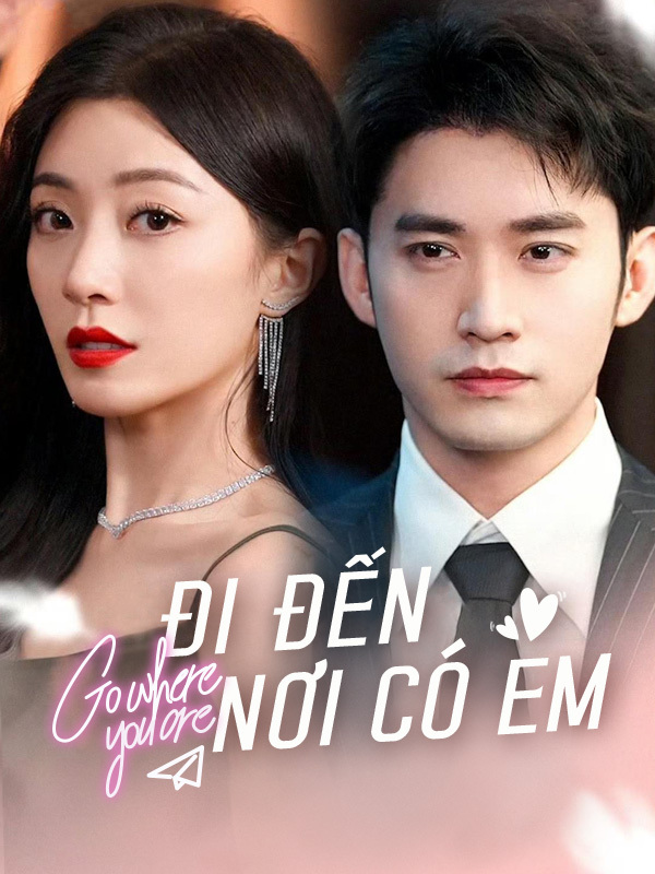 Đi Đến Nơi Có Em