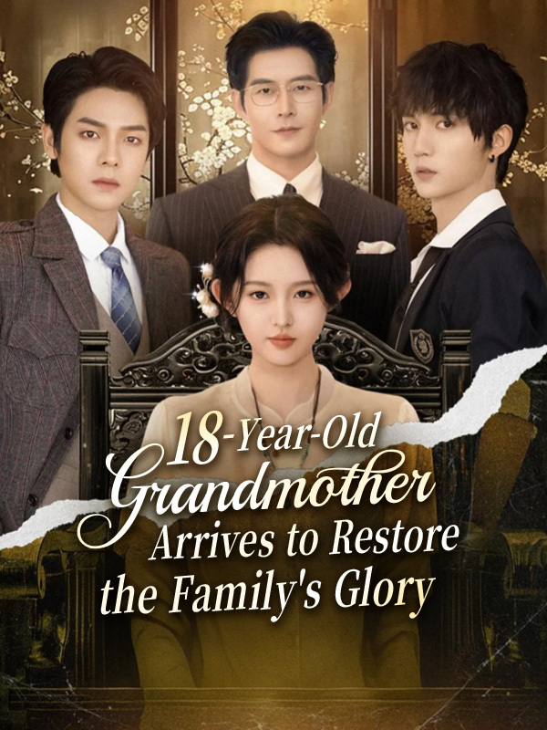 18-Year-Old Grandmother Arrives to Restore the Family's Glory