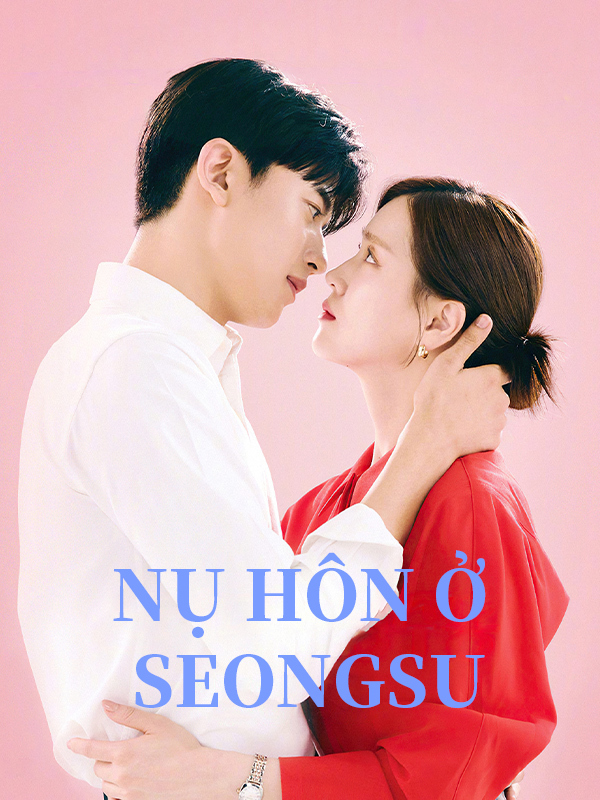 Nụ Hôn Ở Seongsu