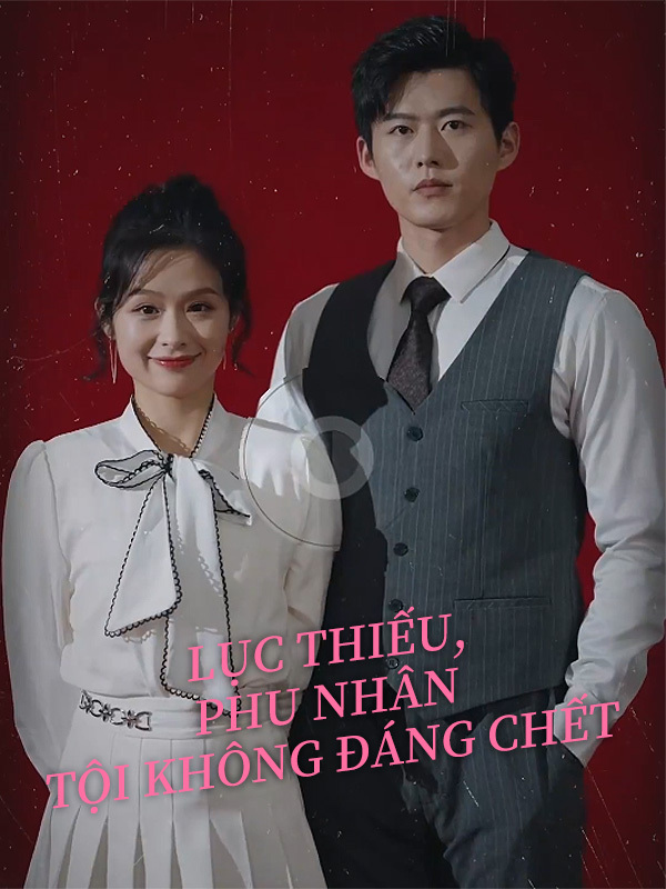 Lục Thiếu, Phu Nhân Tội Không Đáng Chết