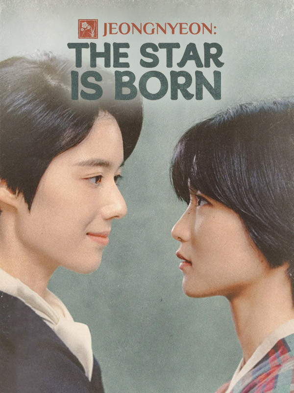 Jeongnyeon: The Star Is Born