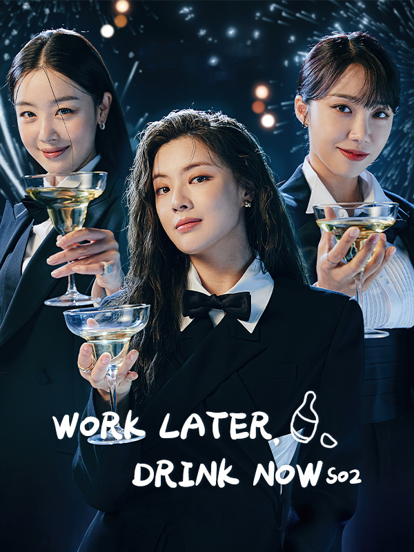 Work Later, Drink Now Season 2