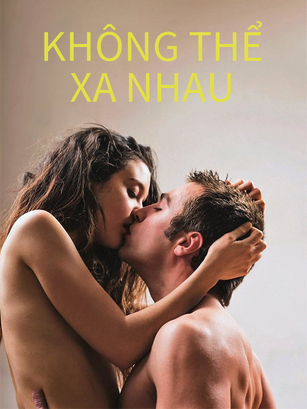 Không Thể Xa Nhau