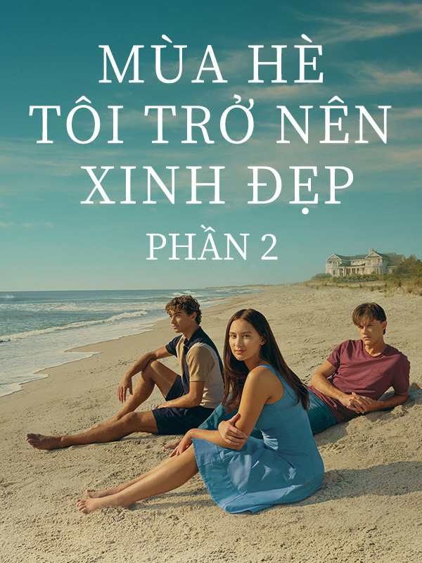 Mùa Hè Tôi Trở Nên Xinh Đẹp Phần 2