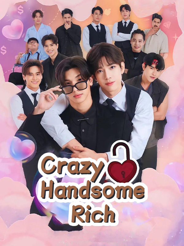 Crazy Handsome Rich