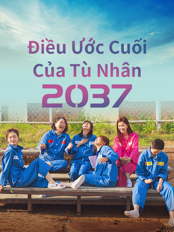 Điều Ước Cuối Của Tù Nhân 2037