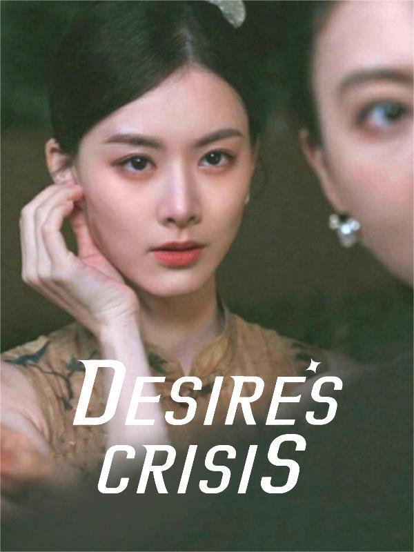 Desire's Crisis