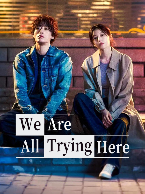 We Are All Trying Here