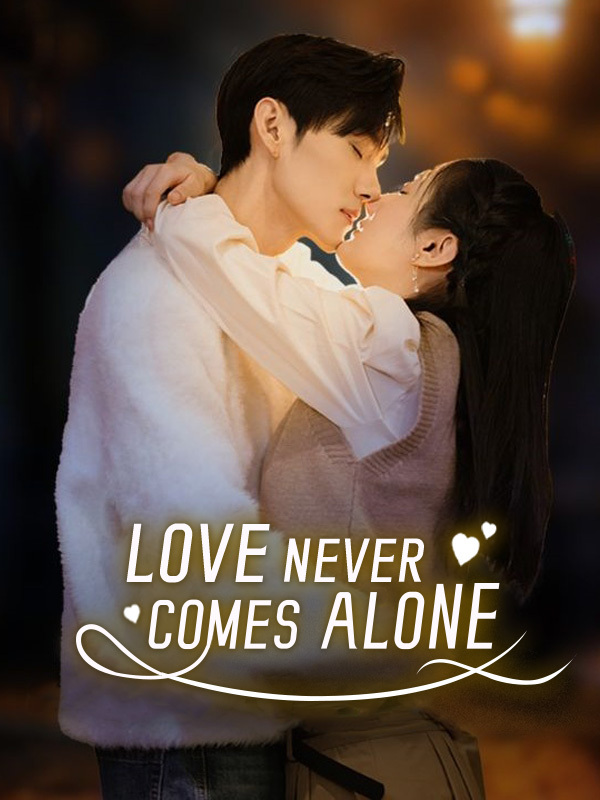 Love Never Comes Alone